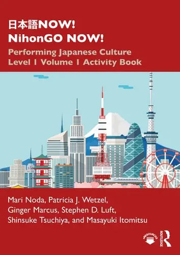 日本語now! Performing Japanese Culture - Level 1 Volume 1 Activity Book by Mari Noda ISBN: 978-1138304314