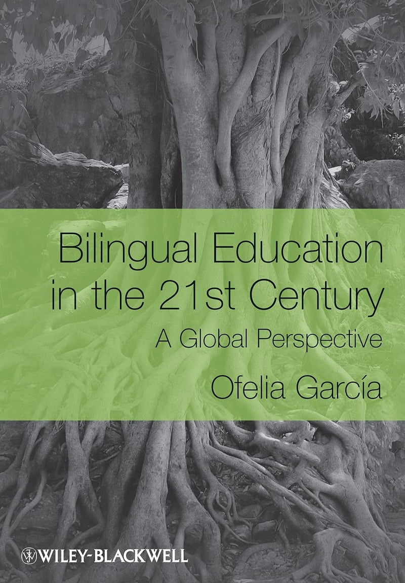 Bilingual Education in the 21st Century: A Global Perspective 1st Edition