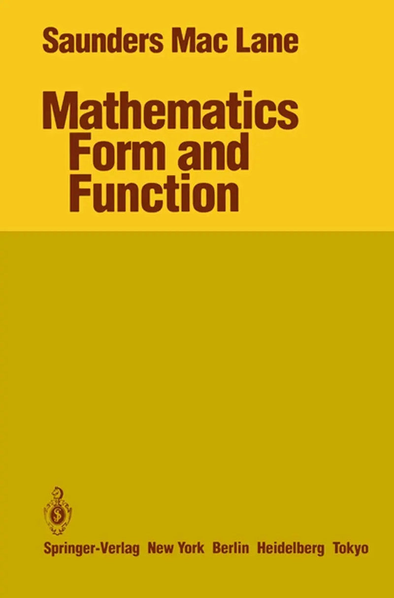 Mathematics Form and Function by Saunders MacLane 1st Edition ISBN 9781461293408