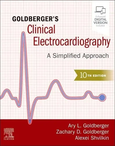 Goldberger's Clinical Electrocardiography A Simplified Approach by Ary Louis Goldberger 10th Edition ISBN 9780323824750