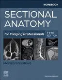 Workbook for Sectional Anatomy for Imaging Professionals by Monica Breedlove 5th Edition ISBN 9780323827928
