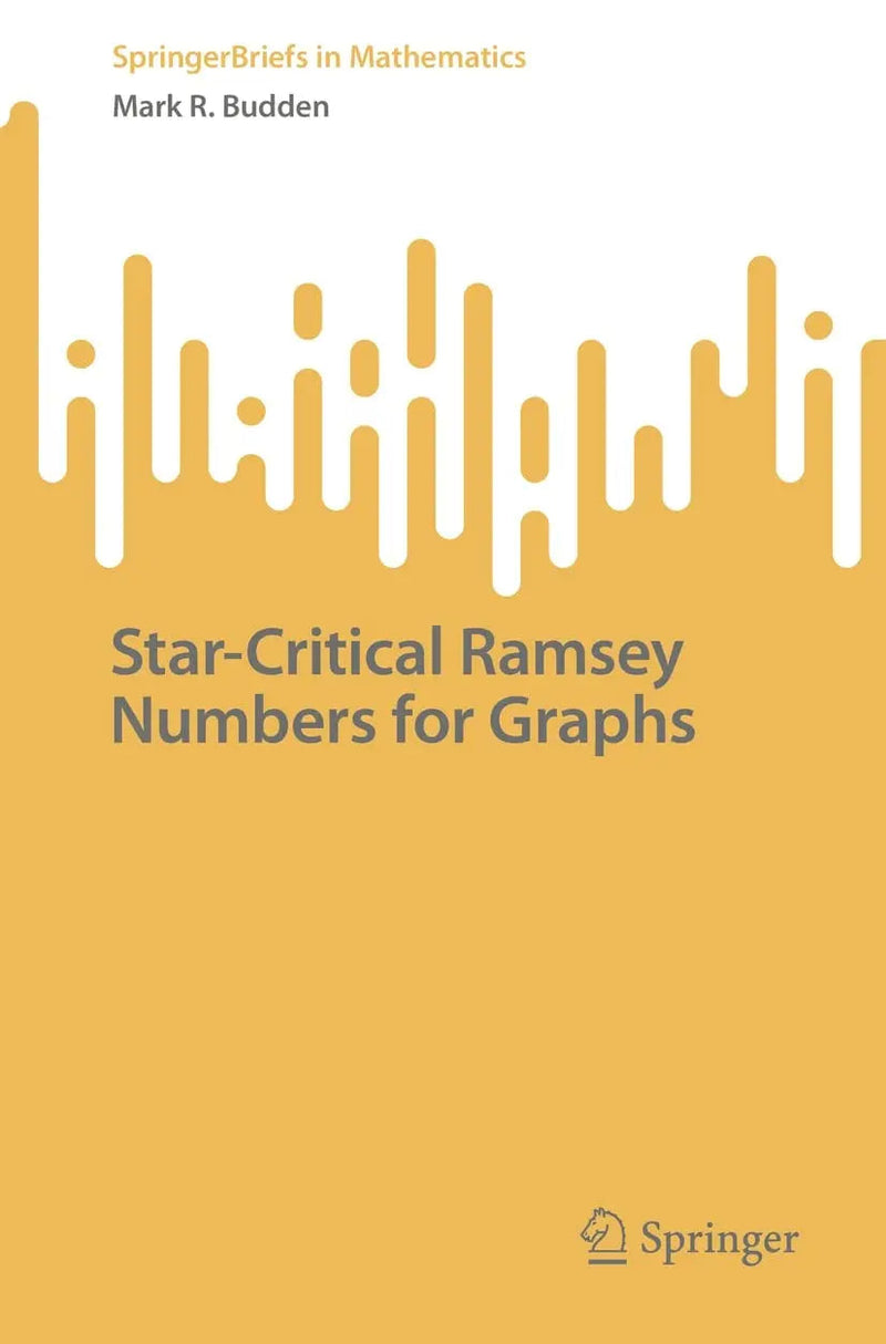 Star-Critical Ramsey Numbers for Graphs by Mark R. Budden 1st Edition ISBN 9783031299803