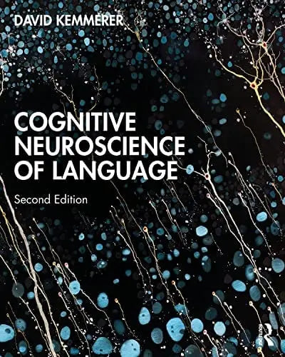 Cognitive Neuroscience of Language by David L. Kemmerer ISBN: 978-1138318403