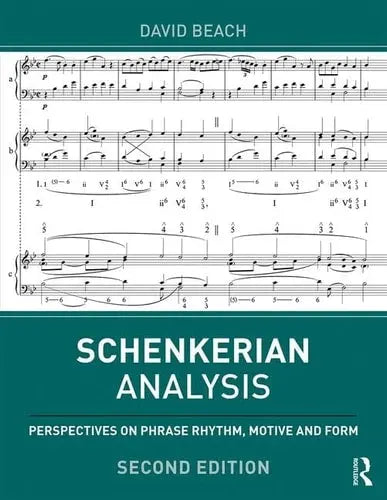 Schenkerian Analysis Perspectives on Phrase Rhythm, Motive and Form by David Beach ISBN: 978-1138319554
