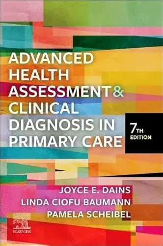 Advanced Health Assessment and Clinical Diagnosis in Primary Care by Joyce E. Dains 7th Edition ISBN 9780323832069