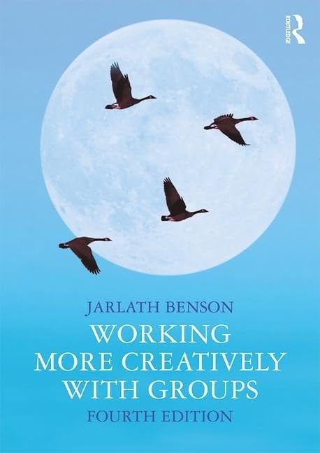 Working More Creatively with Groups 4th Edition