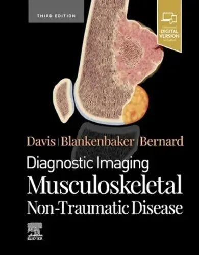 Diagnostic Imaging: Musculoskeletal Non-Traumatic Disease by Kirkland W. Davis 3rd Edition ISBN 9780323834735