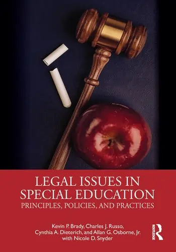 Legal Issues in Special Education Principles, Policies, and Practices by Kevin Brady ISBN: 978-1138323308
