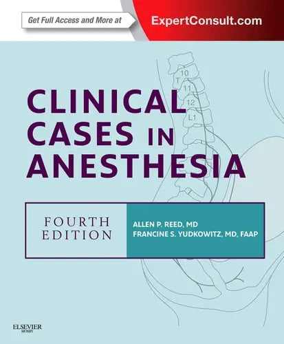 Clinical Cases in Anesthesia by Allan P. Reed ISBN: 978-1455704125