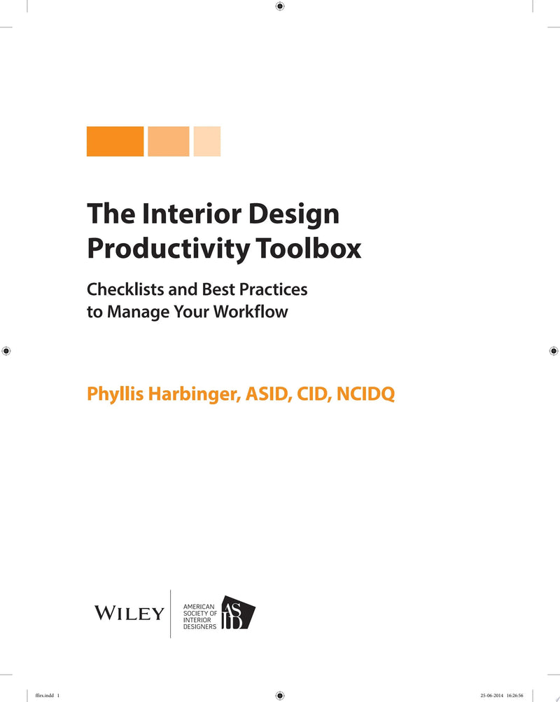 The Interior Design Productivity Toolbox Checklists and Best Practices to Manage Your Workflow by Phyllis Harbinger 1st Edition ISBN 9781118680438
