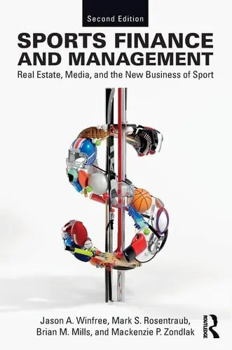 Sports Finance and Management Real Estate, Media, and the New Business of Sport ISBN 9781138341814