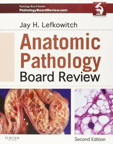 Anatomic Pathology Board Review by Jay H. Lefkowitch ISBN: 978-1455711406