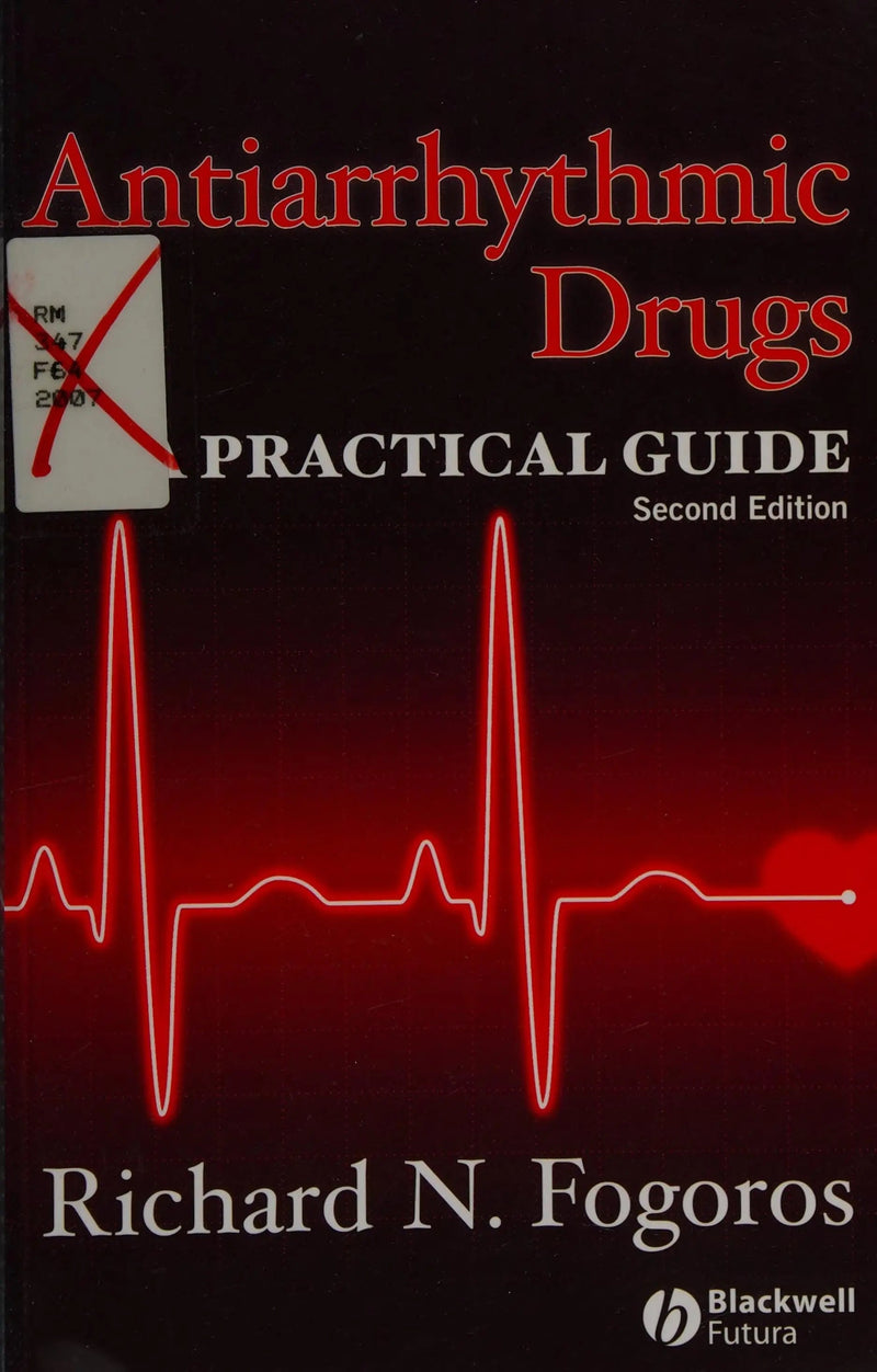 Antiarrhythmic Drugs A Practical Guide by Richard N. Fogoros 2nd Edition ISBN 9781405163514