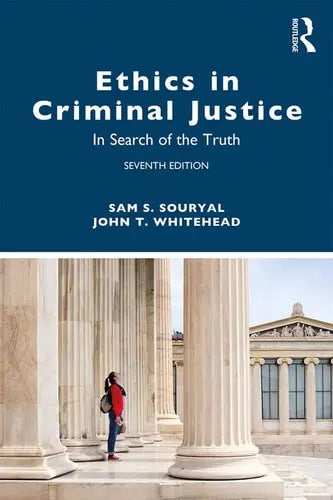 Ethics in Criminal Justice In Search of the Truth by Sam S. Souryal ISBN: 978-1138353664