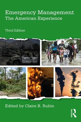Emergency Management The American Experience by Claire B. Rubin ISBN: 978-1138354067