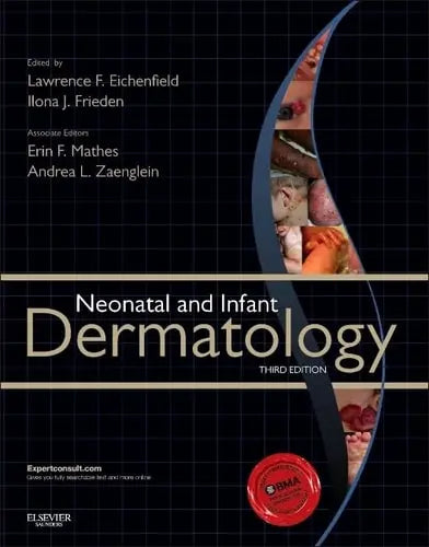 Neonatal and Infant Dermatology by Lawrence F. Eichenfield ISBN: 978-1455726387