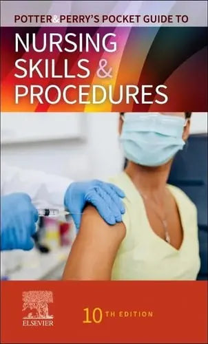 Potter & Perry's Pocket Guide to Nursing Skills & Procedures by Patricia A. Potter