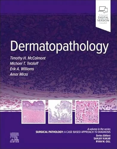 Dermatopathology Surgical Pathology: a Case-Based Approach to Diagnosis by Tim McCalmont 1st Edition ISBN 9780323871037