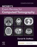 Mosby's Exam Review for Computed Tomography by Daniel N. DeMaio