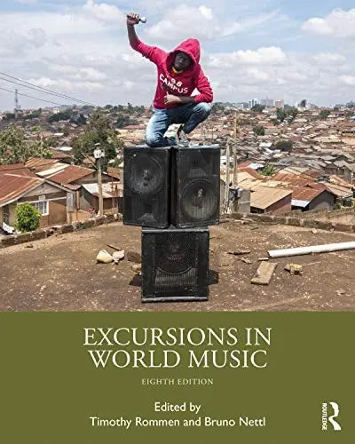 Excursions in World Music 8th by Timothy Rommen ISBN: 978-1138359390