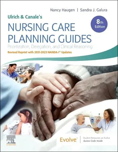 Ulrich and Canale's Nursing Care Planning Guides, 8th Edition Revised Reprint with 2021-2023 NANDA-I Updates by Nancy Haugen ISBN 9780323874878