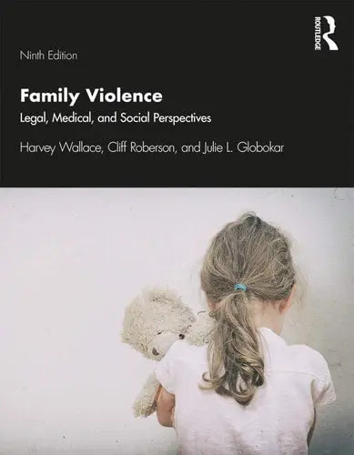 Family Violence Legal, Medical, and Social Perspectives by Harvey Wallace ISBN: 978-1138363342
