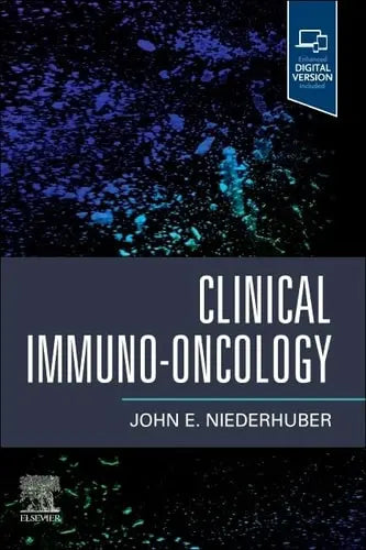 Clinical Immuno-Oncology by John E. Niederhuber 1st Edition ISBN 9780323877633