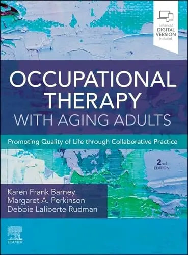 Occupational Therapy with Aging Adults Promoting Quality of Life Through Collaborative Practice by Karen Frank Barney 2nd Edition ISBN 9780323877985