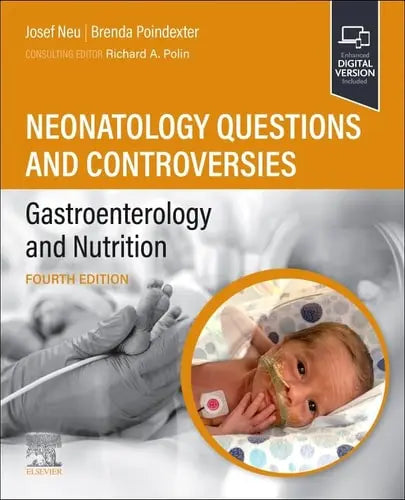 Neonatology Questions and Controversies: Gastroenterology and Nutrition by Josef Neu 4th Edition ISBN 9780323878753