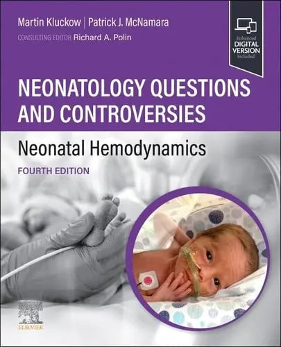 Neonatology Questions and Controversies: Neonatal Hemodynamics by Martin Kluckow 4th Edition ISBN 9780323880732