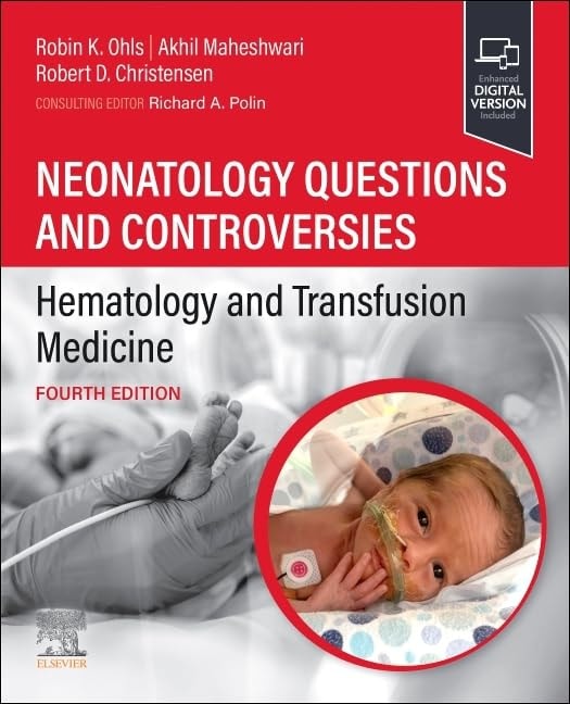 Neonatology Questions and Controversies: Hematology and Transfusion Medicine by Robin K. Ohls 4th Edition