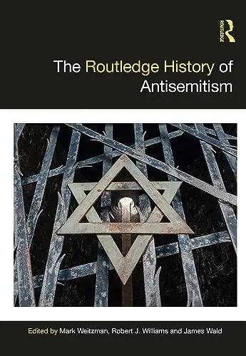 The Routledge History of Antisemitism by Mark Weitzman ISBN: 978-1138369443