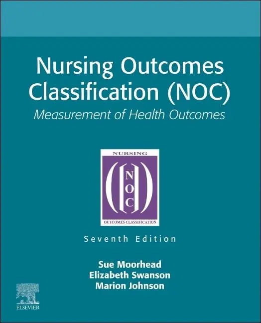 Nursing Outcomes Classification (NOC) Measurement of Health Outcomes by Sue Moorhead 7th Edition ISBN 9780323882521