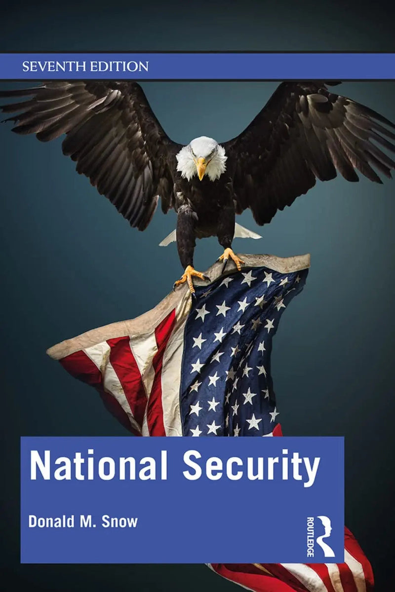 National Security by Donald M. Snow 7th Edition ISBN 9781138370586