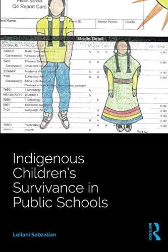Indigenous Children's Survivance in Public Schools by Leilani Sabzalian 1st Edition