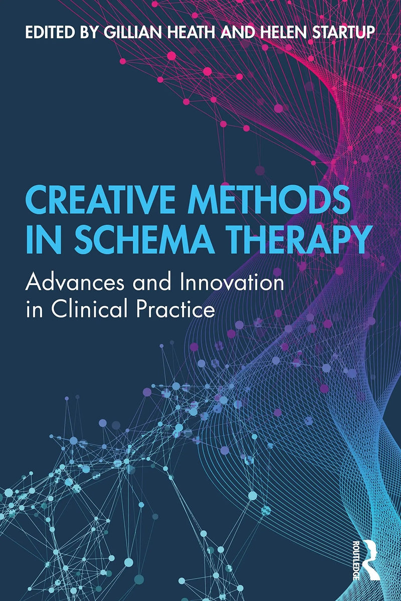 Creative Methods in Schema Therapy Advances and Innovation in Clinical Practice by Gillian Heath 1st Edition ISBN 9780815398820