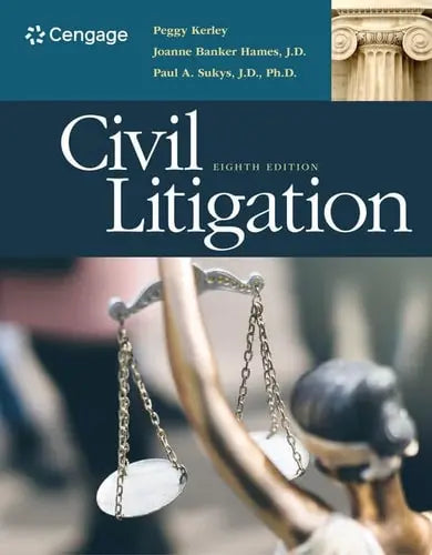 Civil Litigation 8th Edition by Peggy Kerley ISBN 978-1337798839