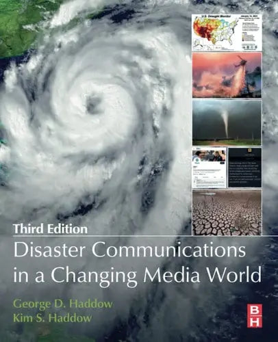 Disaster Communications in a Changing Media World by George Haddow 3rd Edition ISBN 9780323906111