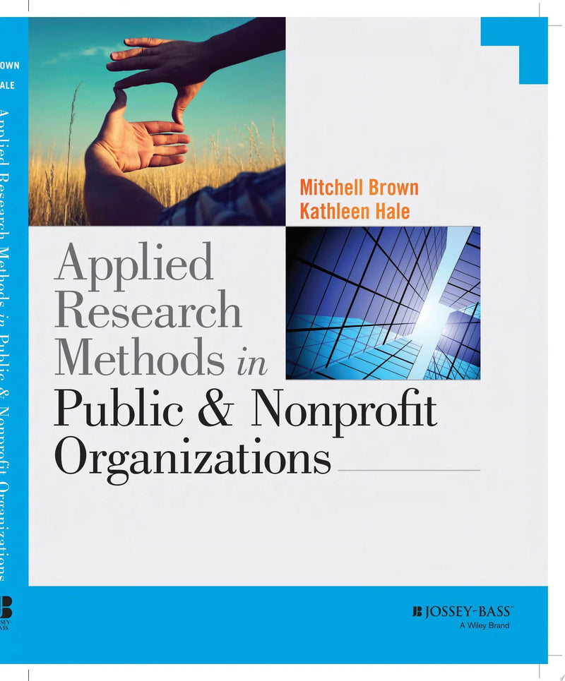 Applied Research Methods in Public and Nonprofit Organizations by Mitchell Brown 1st Edition ISBN 9781118737361