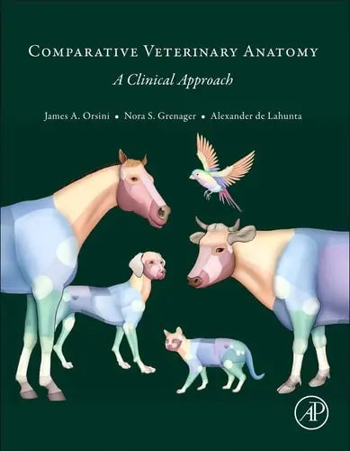 Comparative Veterinary Anatomy A Clinical Approach by James A. Orsini