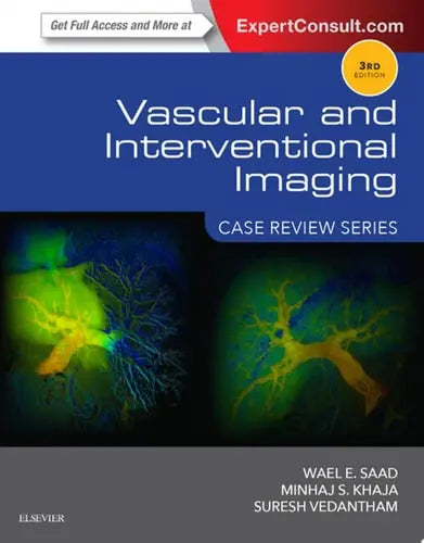 Vascular and Interventional Imaging: Case Review Series by Wael E. Saad ISBN: 978-1455776306
