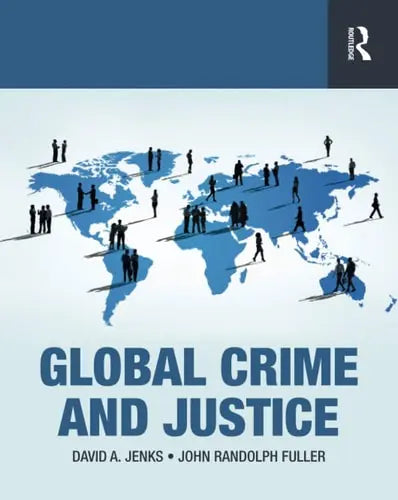Global Crime and Justice by David A. Jenks ISBN: 978-1455777716