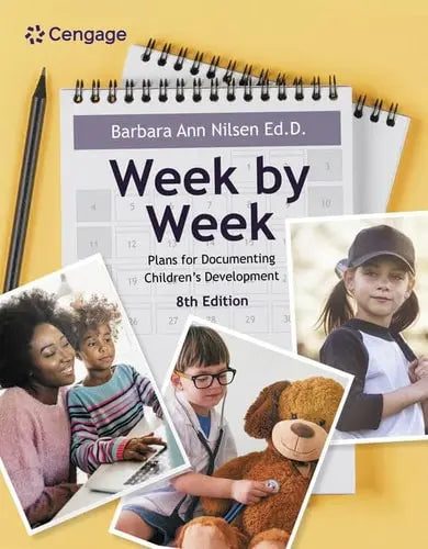 Week by Week: Plans for Documenting Children's Development by Barbara Ann Nilsen 8th Edition ISBN 9780357625620