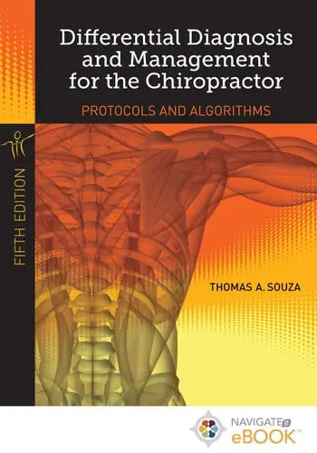 Differential Diagnosis and Management for the Chiropractor by Thomas A. Souza ISBN: 978-1284457001