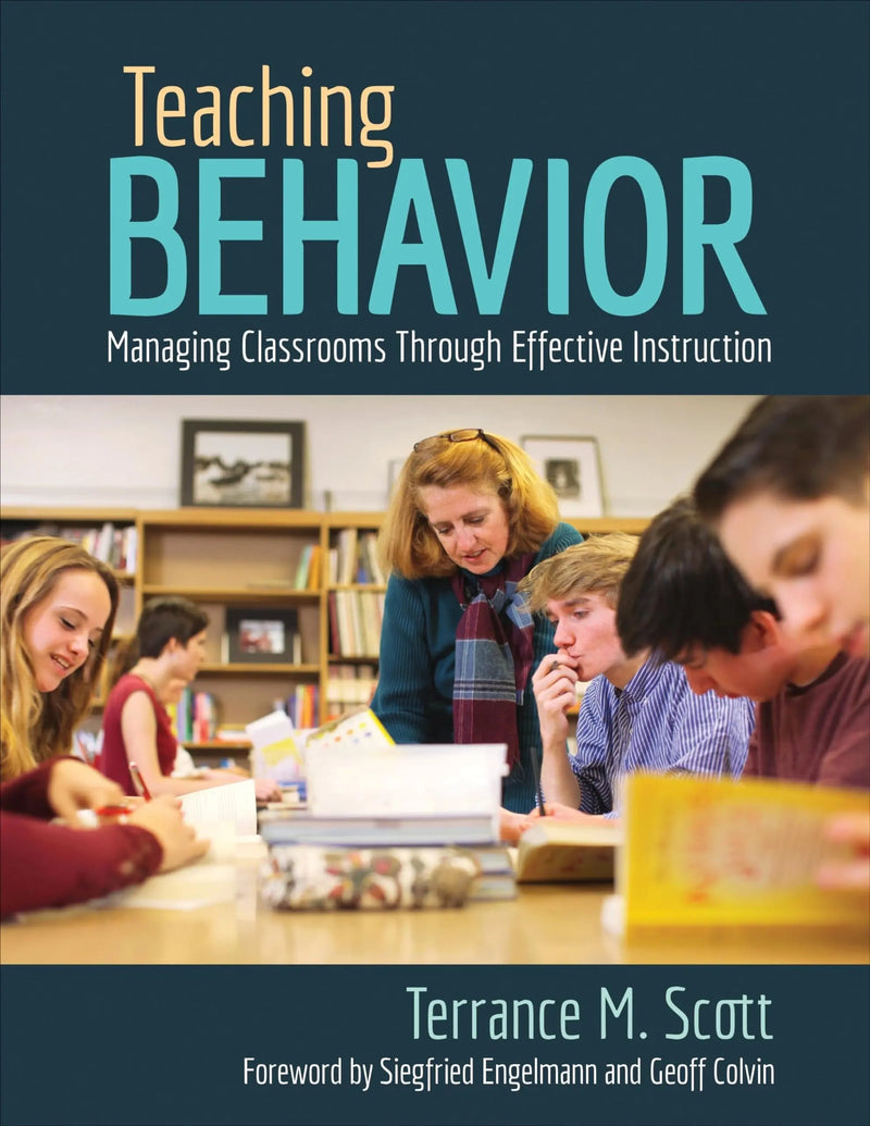 Teaching Behavior Managing Classrooms Through Effective Instruction by Terrance M. Scott 1st Edition ISBN 9781506337494
