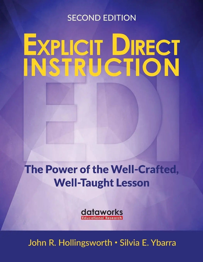 Explicit Direct Instruction (EDI) The Power of the Well-Crafted, Well-Taught Lesson by John R. Hollingsworth ISBN 9781506337517