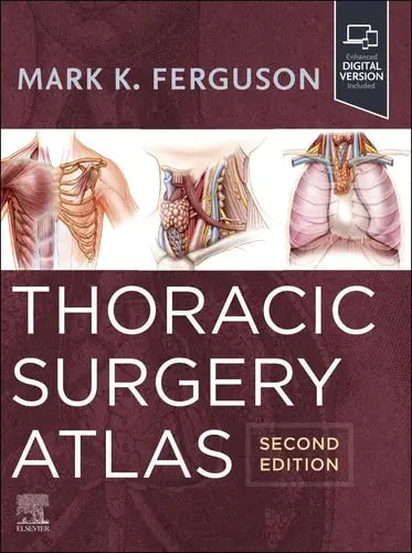 Thoracic Surgery Atlas by Mark K. Ferguson 2nd Edition ISBN 9780323930222