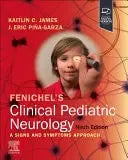 Fenichel's Clinical Pediatric Neurology by J. Eric Piña-Garza 9th Edition ISBN 9780323932011