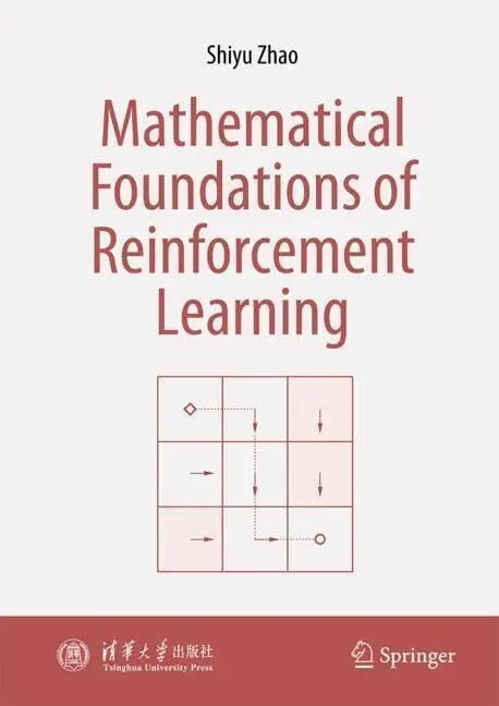 Mathematical Foundations of Reinforcement Learning by Shiyu Zhao ISBN 9789819739431
