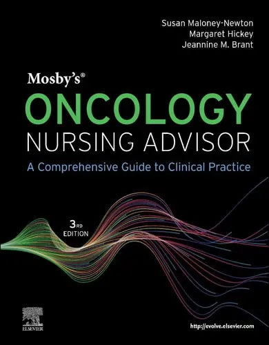Mosby's Oncology Nursing Advisor A Comprehensive Guide to Clinical Practice by Susan Maloney 3rd Edition ISBN 9780323934466